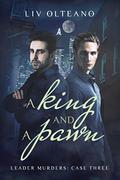 A King and a Pawn (Leader Murders #3) by Liv Olteano