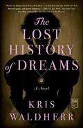 The Lost History of Dreams by Kris Waldherr