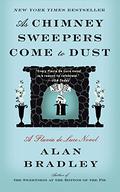 As Chimney Sweepers Come to Dust (Flavia de Luce #7) by Alan Bradley