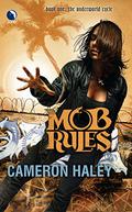 Mob Rules (Underworld Cycle #1) by Cameron Haley