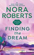 Finding the Dream by Nora Roberts
