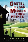 Gretel and the Case of the Missing Frog Prints (Brothers Grimm Mystery #2) by P.J. Brackston
