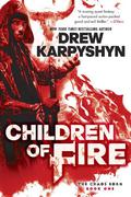 Children of Fire (The Chaos Born #1) by Drew Karpyshyn