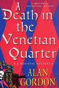 A Death in the Venetian Quarter (Fools' Guild #3) by Alan Gordon