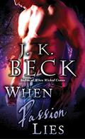 When Passion Lies (The Shadow Keepers #4) by J.K. Beck