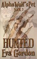 Hunted (Alpha Wolf's Pet #3) by Eva Gordon