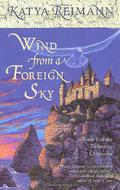 Wind from a Foreign Sky (Tielmaran Chronicles #1) by Katya Reimann