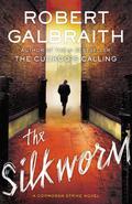 The Silkworm (Cormoran Strike #2) by Robert Galbraith