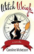 Witch Weigh by Caroline Mickelson