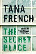 The Secret Place (Dublin Murder Squad #5) by Tana French