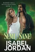 Semi-Sane by Isabel Jordan