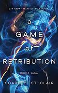 A Game of Retribution by Scarlett St. Clair