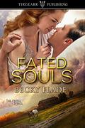 Fated Souls (The Fated Series #1) by Becky Flade