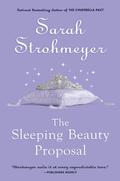 The Sleeping Beauty Proposal by Sarah Strohmeyer