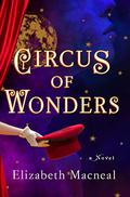 Circus of Wonders by Elizabeth Macneal