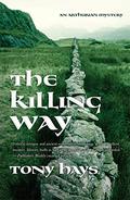 The Killing Way (The Arthurian Mysteries #1) by Tony Hays