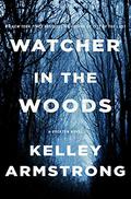 Watcher in the Woods by Kelley Armstrong