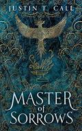 Master of Sorrows (The Silent Gods #1) by Justin Call