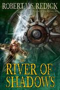 The River of Shadows (The Chathrand Voyage #3) by Robert V.S. Redick