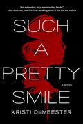 Such a Pretty Smile by Kristi DeMeester