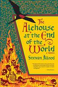 The Alehouse at the End of the World by Stevan Allred