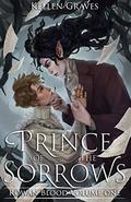 Prince of the Sorrows (Rowan Blood #1) by Kellen Graves