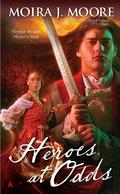 Heroes at Odds (Hero #6) by Moira J. Moore