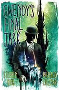 Gwendy's Final Task by Stephen King, Richard Chizmar