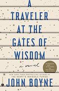A Traveller at the Gates of Wisdom by John Boyne