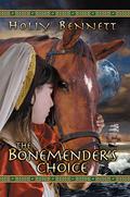 The Bonemender's Choice (The Bonemender #3) by Holly Bennett