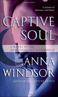 Captive Soul (The Dark Crescent Sisterhood #5) by Anna Windsor