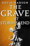 The Grave at Storm's End (The Vengeance Trilogy #3) by Devin Madson