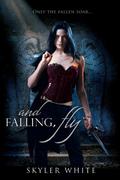 and Falling, Fly (Harrowing #1) by Skyler White