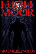 High Moor (High Moor #1) by Graeme Reynolds