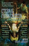 Eternal Frankenstein by Ross E. Lockhart