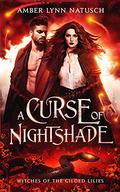 A Curse of Nightshade (Witches of the Gilded Lilies #1) by Amber Lynn Natusch
