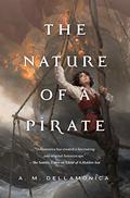 The Nature of a Pirate (Hidden Sea Tales #3) by A.M. Dellamonica