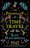The Psychology of Time Travel by Kate Mascarenhas