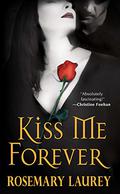 Kiss Me Forever (Forever Vampires #1) by Rosemary Laurey
