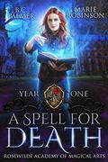 A Spell for Death (Rosewilde Academy of Magical Arts #1) by B.C. Palmer