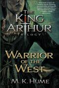 Warrior of the West (King Arthur #2) by M.K. Hume