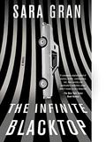 The Infinite Blacktop (Claire DeWitt Mysteries #3) by Sara Gran