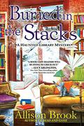 Buried in the Stacks (The Haunted Library Mysteries #3) by Allison Brook
