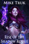 Rise of the Shadow Rogue by Mike Truk, Ryan West