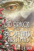 The Old Dragon of the Mountain's Christmas by S.E. Smith