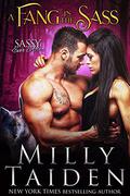 A Fang in the Sass by Milly Taiden
