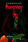 Embracing Forever (Blood Resonance #2) by K. Aten