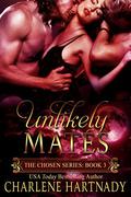 Unlikely Mates  (Chosen #3) by Charlene Hartnady