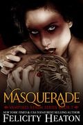Masquerade by Felicity Heaton