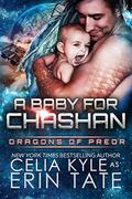 A Baby for Chashan (Dragons of Preor #9) by Erin Tate